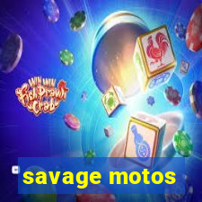 savage motos